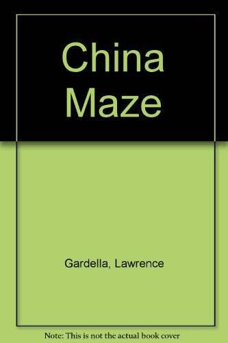 China Maze – Paperback By Lawrence Gardella – GOOD