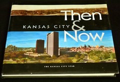 Kansas City Then and Now Hardcover by Monroe Dodd the Kansas City Star VG