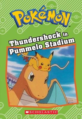 Thundershock in Pummelo Stadium (Pokémon Classic Chapter Book #6) by West, Trac
