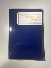 Members Only: Elite Clubs and the Process of Exclusion by Diana Kendall