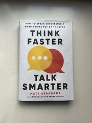 Think Faster, Talk Smarter How to Speak Successfully Matt Abrahams Hardcover