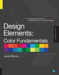 Design Elements, Color Fundamentals by Aaris Sherin (2012, Trade Paperback)