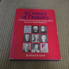 A Century of Dentistry by Milton B. Asbell (hardcover 1977)