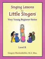 Singing Lessons for Little Singers: Level B – Very Young Beginner Series by …
