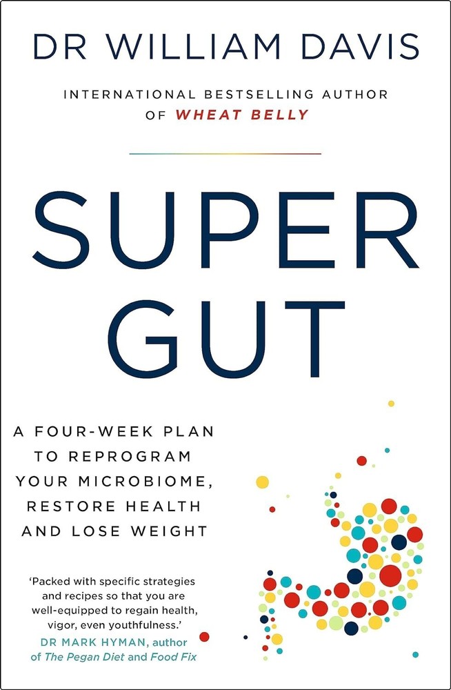 SUPER GUT: A FOUR-WEEK PLAN TO REPROGRAM YOUR MICROBIOME, RESTORE HEALTH, PB