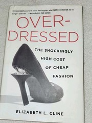 Overdressed: The Shockingly High Cost of Cheap Fashion Cline, Elizabeth L. 2012