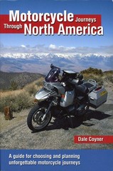 Motorcycle Journeys Through North America: A guide for choosing and planning…