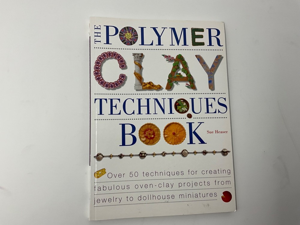 The Polymer Clay Techniques Book Paperback Sue Heaser