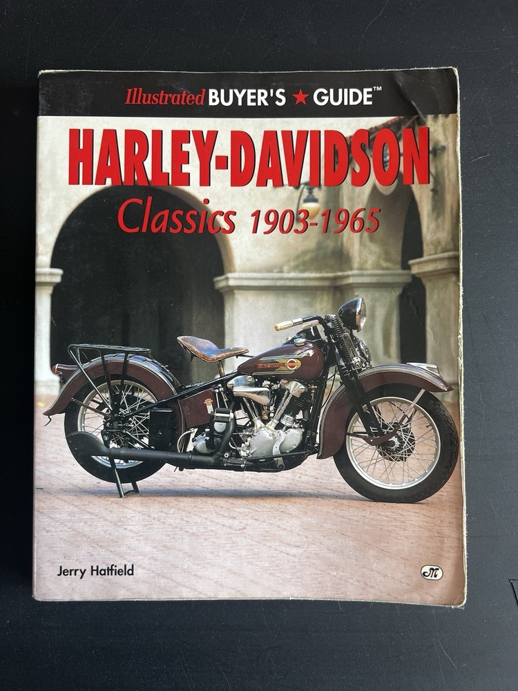 Harley-Davidson Classics 1903-1965 Illustrated Buyer’s Guide Jerry Hatfield
