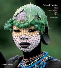 Natural Fashion: Tribal Decoration from Africa by Hans Silvester HC