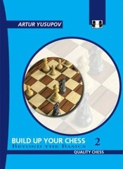 Build Up Your Chess 2 : Beyond the Basics, Paperback by Yusupov, Artur, Like …