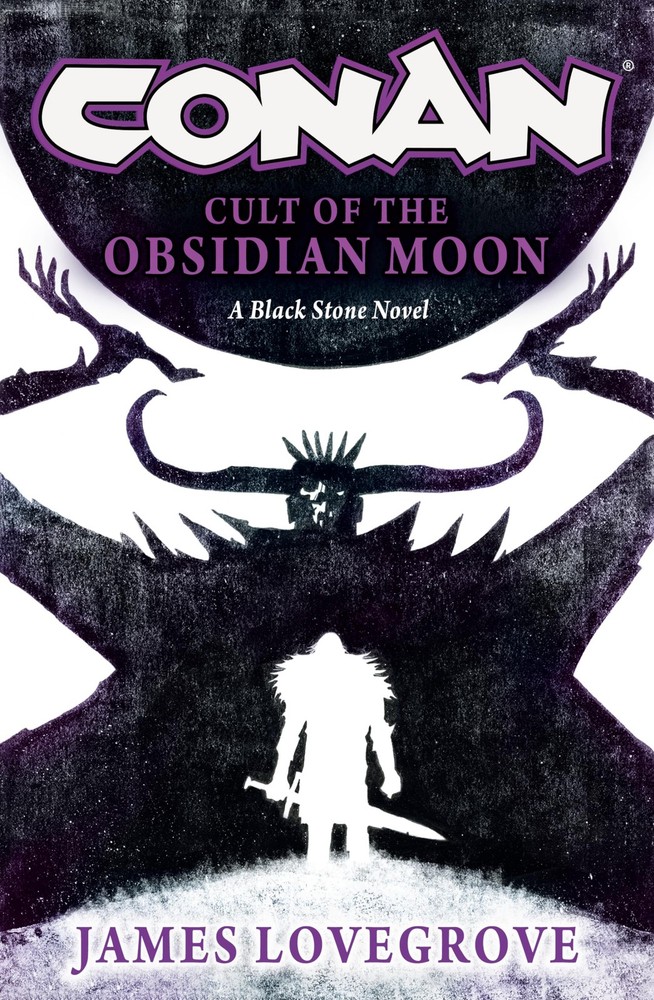 Conan: Cult of the Obsidian Moon (Black Stone), Lovegrove, James, Excellent Book
