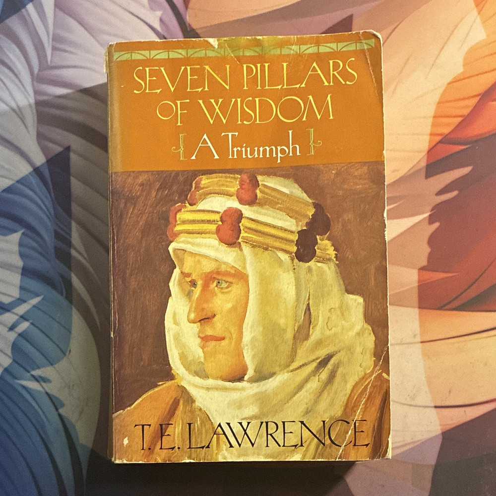 T. E. Lawrence Seven Pillars of Wisdom: A Triumph Authorized Ed 1991 TPB