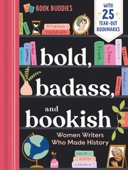 Bold, Badass, and Bookish: Women Writers Who Made History: Great Gift for Bo…
