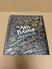 Anti-Planner : How to Get Sh*t Done When You Don’t Feel Like It (Paperback)