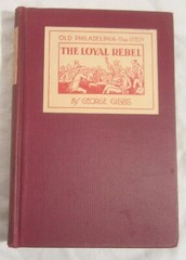 George Gibbs — THE LOYAL REBEL — Appleton, FIRST EDITION, 1931