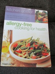 Kitchen Doctor Series “Allergy Free Cooking for Health” by Maggie Pannell