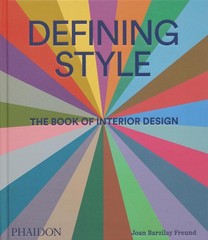 Defining Style: The Book of Interior Design, Freund, Freund, 9781838667818..