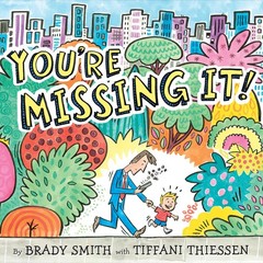You’re Missing It!