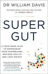 SUPER GUT: A FOUR-WEEK PLAN TO REPROGRAM YOUR MICROBIOME, RESTORE HEALTH PB..