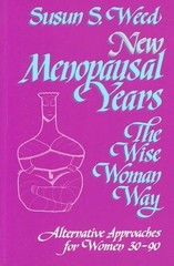 New Menopausal Years: Alternative Approaches for Women 30-90 (Volume 3) (Wis…