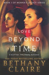 Love Beyond Time: A Scottish Time-Traveling Romance (Morna’s Legacy Series) …