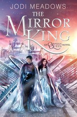 The Mirror King: The Breathtaking Young Adult Fantasy Finale of a Queen at W…
