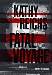 Fatal Voyage : A Novel – Hardcover By Kathy Reichs – GOOD