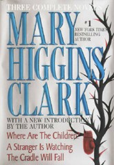 Mary Higgins Clark: Three Complete Novels: Where Are The Children; A Stra – GOOD