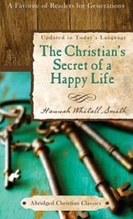 The Christians Secret of a Happy Life (Abridged Christian Classics) – GOOD