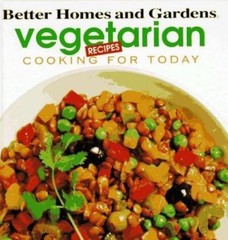 Vegetarian Recipes; Cooking for – hardcover, Better Homes and Gar, 9780696019890