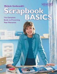 Michele Gerbrandt’s Scrapbook Basics – Paperback By Memory Makers – GOOD