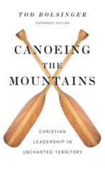 Canoeing the Mountains: Christian Leadership in Uncharted Territory – GOOD