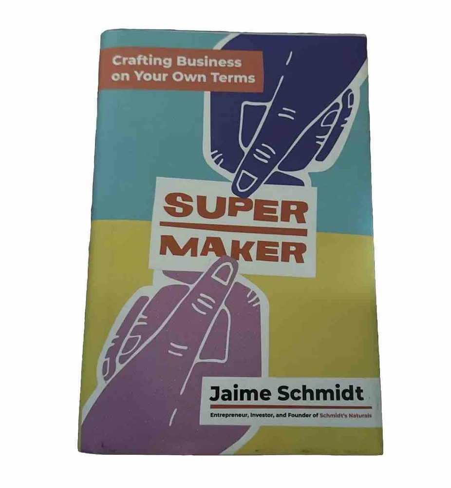 Super Maker Crafting Business on Your Own Terms a Book by Jaime Schmidt