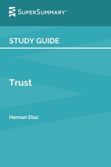 Study Guide: Trust by Hernan Diaz (SuperSummary) – paperback SuperSummary