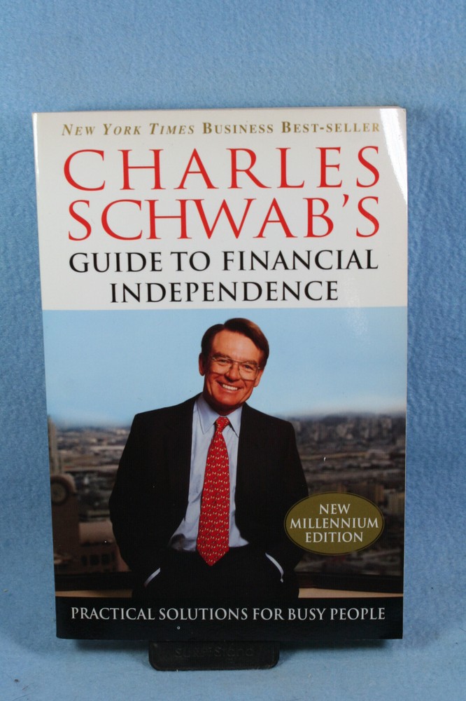 Charles Schwab’s Guide To Finacial Independence New Millenial Edition 2000