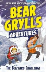 A Bear Grylls Adventure 1: The Blizzard Challenge: by bestselling author – GOOD
