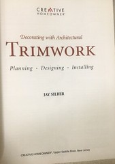 Decorating with Architectural Trimwork Planning, Designing, Installing By Silber