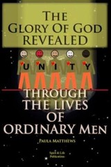 The Glory Of God Revealed Through The Lives Of Ordinary Men