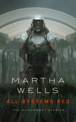 All Systems Red by Martha Wells Trade Paperback Brand New