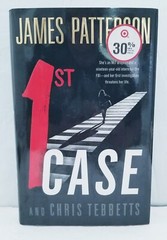 1st Case by Chris Tebbetts and James Patterson (2020, Hardcover)