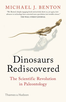 Dinosaurs Rediscovered: The Scientific Revolution in Paleontology (The Rediscov