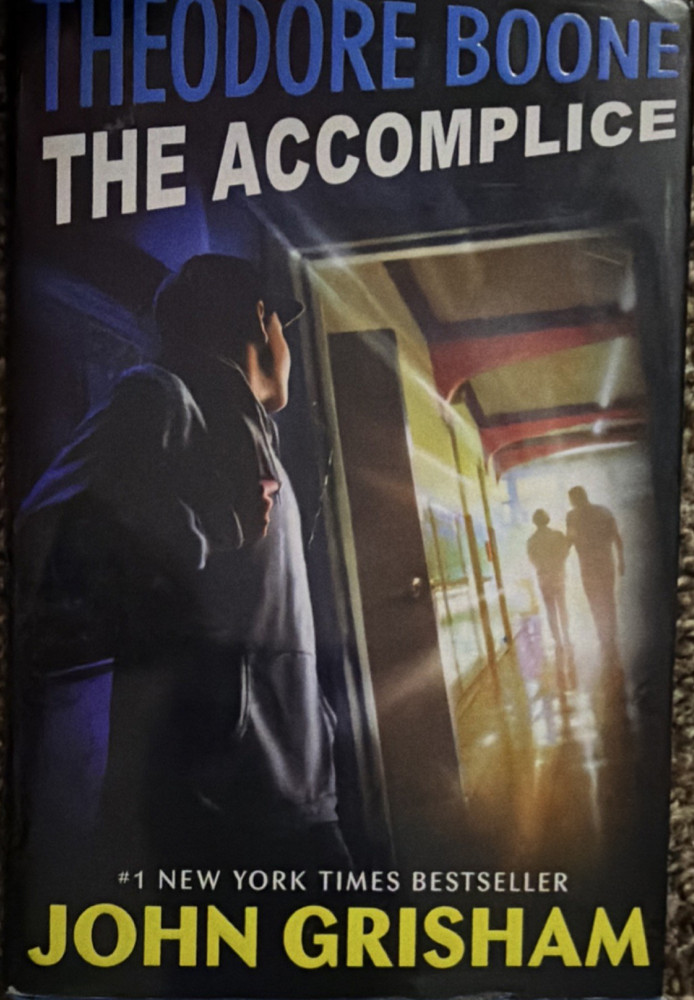 John Grisham Theodore Boone: The Accomplice Hardcover Theodore Boone Ser. Law