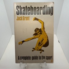 Skateboarding : A Complete Guide to the Sport by Jack Grant Vintage 1976