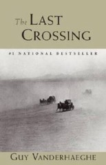 The Last Crossing – Paperback By Vanderhaeghe, Guy – VERY GOOD