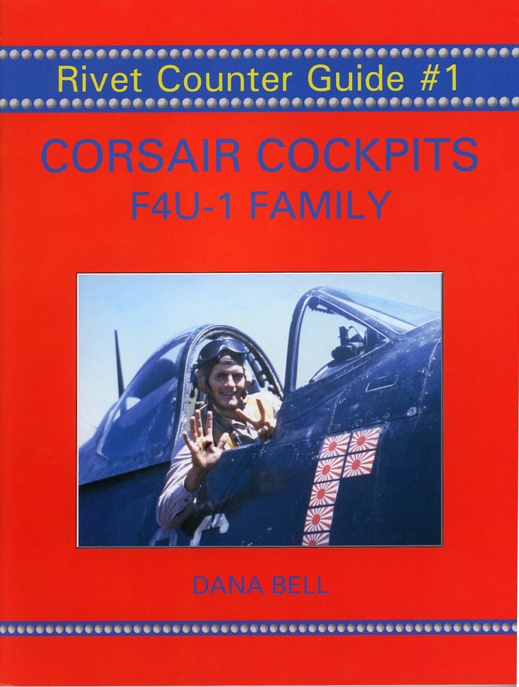 Rivet Counter Guide #1 – Corsair Cockpits: F4U-1 Family
