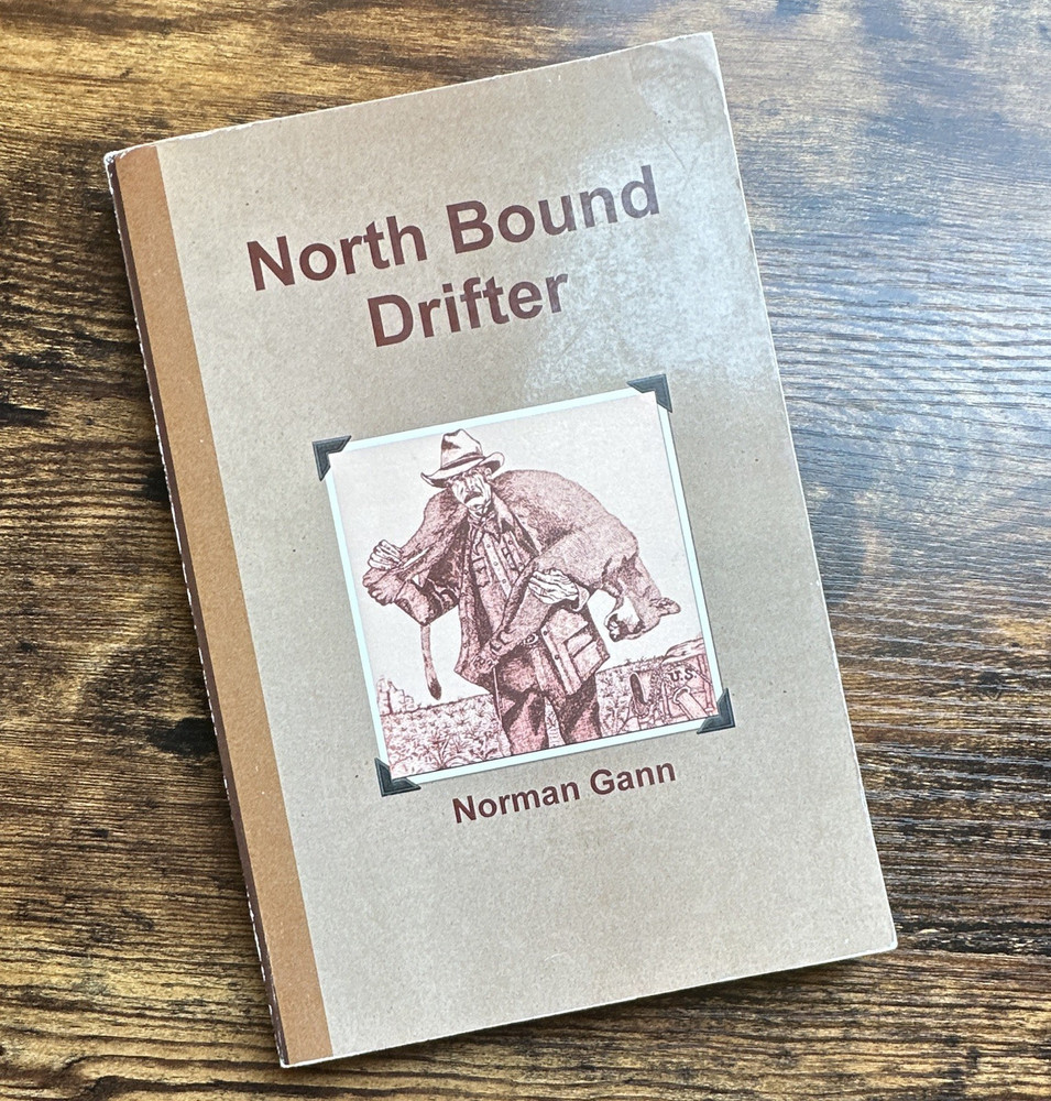 Norman Gann North Bound Drifter Signed Trade Paperback 2009 Lulu Press