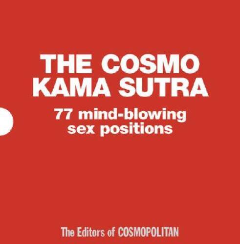 The Cosmo Kama Sutra: 77 Mind-Blowing Sex Positions – Hardcover – GOOD