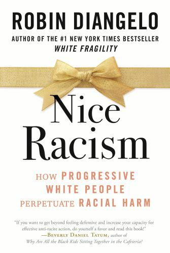 Nice Racism, by Robin DiAngelo. Hardcover, dust jacket. Brand New.