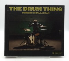The Drum Thing by Deirdre O’Callaghan Hardcover 1st Edition HB 2016 Prestel